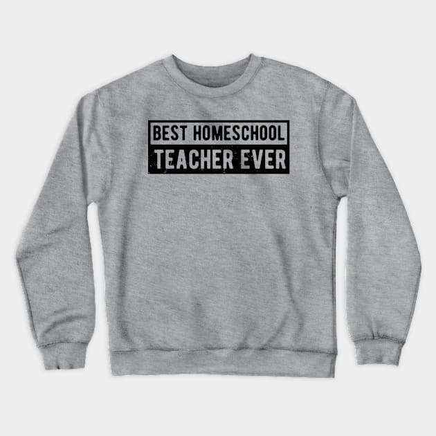 best homeschool teacher ever Crewneck Sweatshirt by Gaming champion